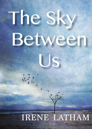 The Sky Between Us by Irene Latham