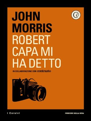 robert-capa-mi-ha-detto