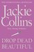 Drop Dead Beautiful by Jackie Collins