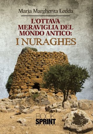 L'ottava meraviglia del mondo antico: i Nuraghes (Italian Edition)