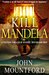 Kill Mandela (The Mandela Trilogy #1) by John Mountford
