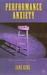Performance Anxiety New and Selected Poems by Jane King