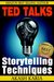 TED Talks Storytelling: 23 Storytelling Techniques from the Best TED Talks