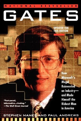 gates-how-microsoft-s-mogul-reinvented-an-industry-and-made-himself-the-richest-man-in-america
