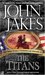 The Titans (Kent Family Chronicles, #5) by John Jakes