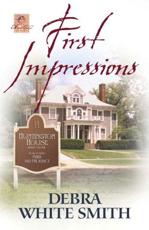 First Impressions Austen Series 1 By Debra White Smith First Impressions Austen Series 1 By Debra White Smith