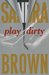 Play Dirty A Novel by Sandra Brown