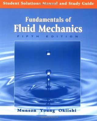 fundamentals of fluid mechanics student solutions manual and study fundamentals of fluid mechanics 7th edition solution manual pdf