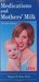 Medications and Mothers' Milk 2006 (Medications and Mother's Milk)