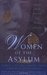 Women of the Asylum Voices from Behind the Walls, 1840-1945 by Jeffrey L. Geller