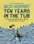 Ten Years in the Tub A Decade Soaking in Great Books by Nick Hornby