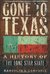 Gone to Texas A History of the Lone Star State by Randolph B. Campbell