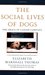 The Social Lives of Dogs: The Grace of Canine Company