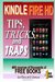 Kindle Fire HD Tips, Tricks and Traps A How-To Tutorial for the Kindle Fire HD by Edward C Jones