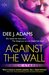 Against The Wall (High Stakes) by Dee J. Adams