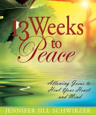13 Weeks To Peace EPUB TORRENT por Jennifer Jill Schwirzer -