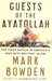 Guests of the Ayatollah: The First Battle in America's War With Militant Islam