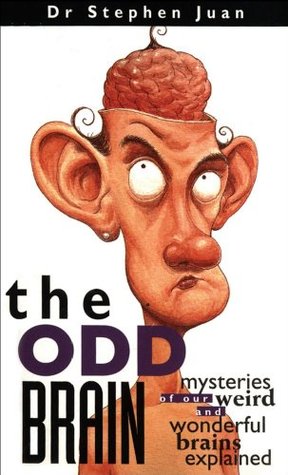 The Odd Brain: Mysteries of Our Weird and Wonderful Brains Explained Book Cover
