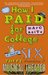 How I Paid for College A Novel of Sex, Theft, Friendship & Musical Theater (Edward Zanni, #1) by Marc Acito