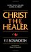 Christ the Healer by F.F. Bosworth Christ the Healer by F.F. Bosworth