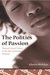 The Politics of Passion Women's Sexual Culture in the Afro-Surinamese Diaspora (Between Men-Between Women Lesbian and Gay Studies) by Gloria Wekker