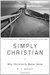 Simply Christian: Why Chris...