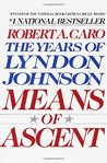 Means of Ascent by Robert A. Caro Means of Ascent by Robert A. Caro