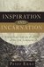 Inspiration and Incarnation by Peter Enns Inspiration and Incarnation by Peter Enns