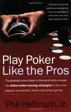 play-poker-like-the-pros-the-greatest-poker-player-in-the-world-today-reveals-his-million-dollar-winning-strategies-to-the-most-popular-tournament-home-and-online-games