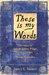 These Is My Words The Diary of Sarah Agnes Prine, 1881-1901 by Nancy E. Turner