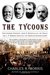 The Tycoons How Andrew Carnegie, John D. Rockefeller, Jay Gould and J.P. Morgan Invented the American Supereconomy by Charles R. Morris