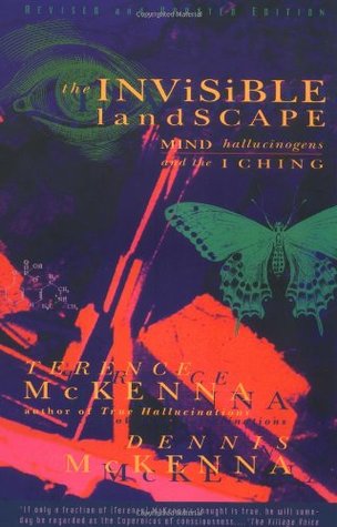The Invisible Landscape Mind Hallucinogens I Ching By Dennis The Invisible Landscape Mind Hallucinogens I Ching
