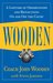 Wooden A Lifetime of Observations and Reflections On and Off the Court by John Wooden