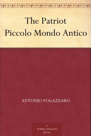 The Patriot Piccolo Mondo Antico(Maironi Series 1)