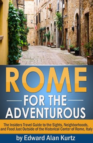rome-for-the-adventurous-the-insider-s-travel-guide-to-the-sights-neighborhoods-and-food-just-outside-of-the-historical-center-of-rome-italy