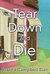 Tear Down and Die (Cara Mia Delgatto Mystery, #1) by Joanna Campbell Slan