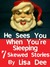 He Sees You When You're Sleeping by Lisa Dee
