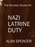 Nazi Latrine Duty (The Shocker Series) by Alan Spencer
