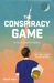 The Conspiracy Game (Tully Harper, #1) by Adam Holt