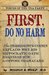 First, Do No Harm The President's Cousin Explains Why His Hippocratic Oath Requires Him to Oppose ObamaCare (Voices of the Tea Party) by Milton Wolf M.D.