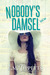 Nobody's Damsel (Someone Else's Fairytale, #2) by E.M. Tippetts
