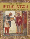 Aethelstan: The First King of England