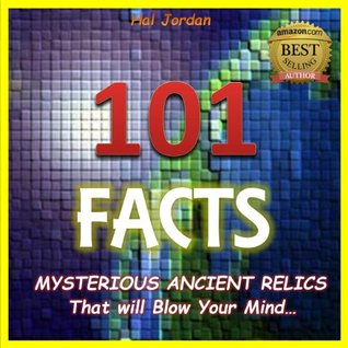 Libros electrónicos para descargar 101 Facts: Mysterious Ancient Relics that Will Blow Your Mind!