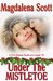 Under The Mistletoe (Ladies of Legend Christmas)