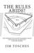 The Rules Abide The Thinking Fan's Guide to Baseball Rules (with History, Humor and a Few Big Words) by Jim Tosches