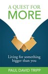 A Quest for More: Living for Something Bigger than You