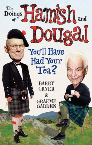 the-doings-of-hamish-and-dougal-you-ll-have-had-your-tea
