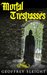 Mortal Trespasses (Mystery Thriller) by Geoffrey Sleight