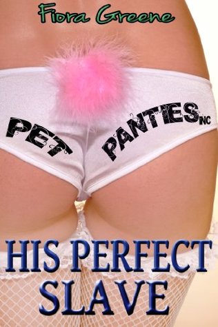 his-perfect-slave-bdsm-humiliation-mind-control-pet-panties-inc
