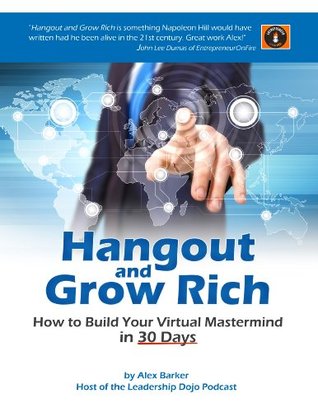 hangout-and-grow-rich-how-to-build-a-virtual-mastermind-in-30-days